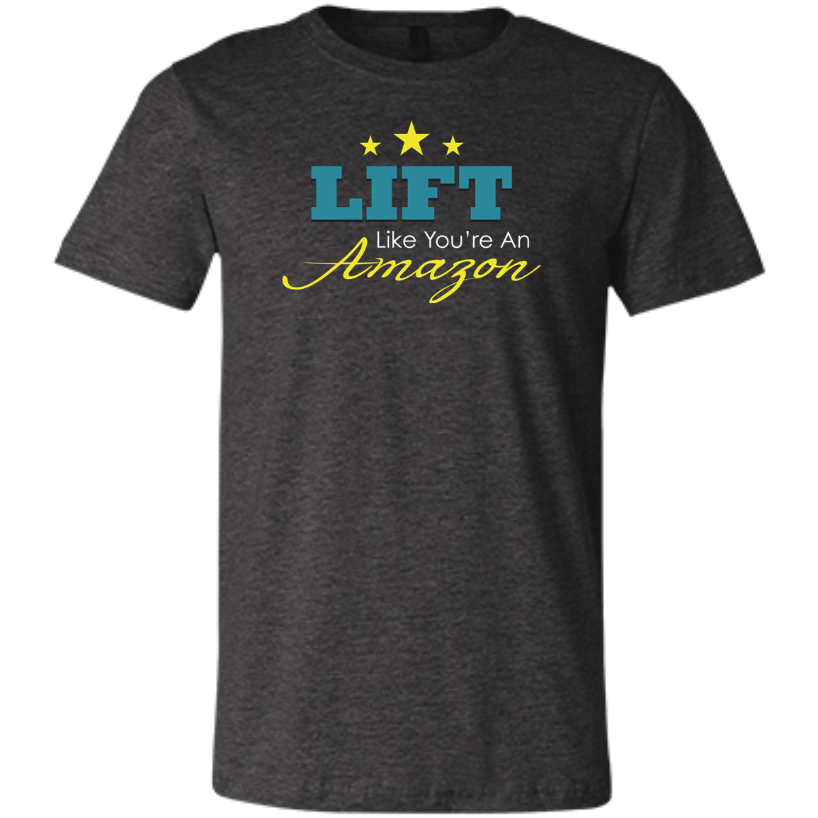 Lift Like Your An Amazon Unisex Jersey Short-Sleeve T-Shirt Gift
